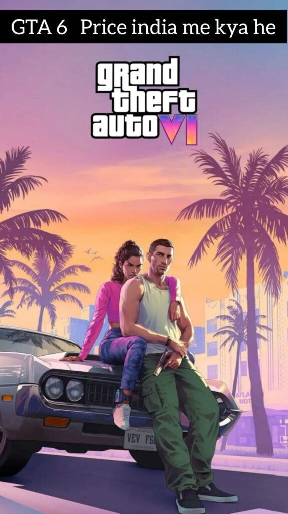 Gta 6 price india me kya he